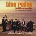 Blue Rodeo - Just Like A Vacation 2/CD Blue Rodeo - Just Like A Vacation 2/CD